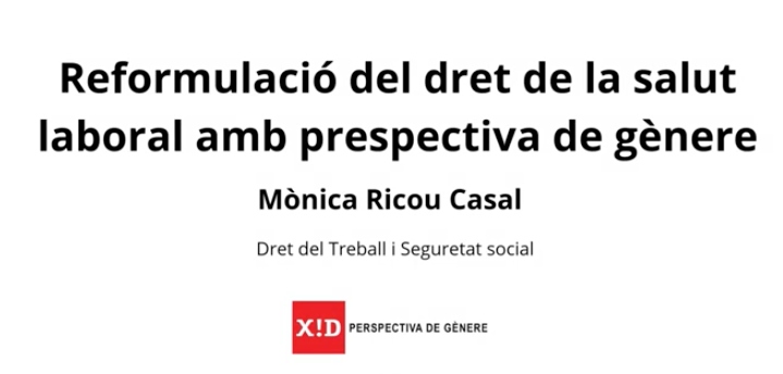 Dret de la salut laboral amb perspectiva de gènere: una nova experiència de la XID sobre Perspectiva de Gènere